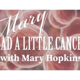 Mary Had A Little Cancer