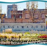 Michigan Left Episode 3 Local Politics with David Benac and Nick Clark