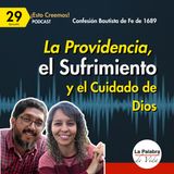 Ep. 29 ¿Cómo Dios CUIDA a SU IGLESIA? | Sufrimiento y Providencia | Cap. 5 | Esto Creemos