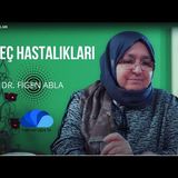 SÜREÇ HASTALIKLARI - DR. FİGEN ABLA