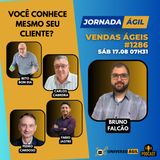 #JornadaÁgil EP1286 #VendasÁgeis Você conhece mesmo seu cliente?