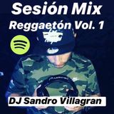 Sesión Mix Reggaeton Vol 1 - DJ Sandro Villagran (1 Hora)