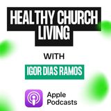 Healthy Church Living: Hobby or Body? with Igor Dias Ramos | Createdverse Podcast