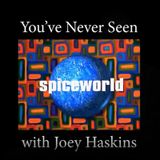 You've Never Seen with Joey Haskins "Spice World" (1997)
