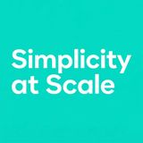 Root Causes 621: Simplicity at Scale