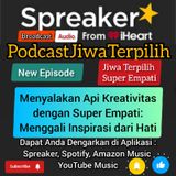 Jiwa Terpilih_Menyalakan Api Kreativitas dengan Super Empati : Menggali Inspirasi dari Hati