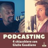 IL PROTAGONISTA - Giulio Gaudiano: consigli pratici per fare podcasting