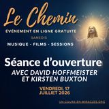 Le Chemin : Retraite en ligne du week-end - Session d'ouverture du vendredi avec David, Kirsten, Erik et Jiska
