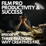 THREE REASONS WHY CREATIVES FAIL #171