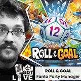 Roll & Goal: metti Football Manager, Fantacalcio e un party game nel frullatore! ⚽️ Anteprima