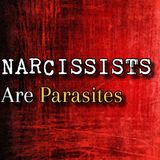 Episode 281: Narcissists Are Parasites