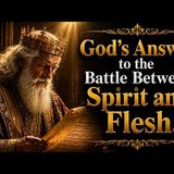 God's Answer to the Battle Between Spirit and Flesh. - Warriors of the Kingdom