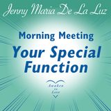 Your Special Function, Morning Meeting at Awaken to Love with Jenny Maria