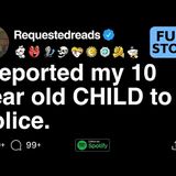 I reported my 10 year old CHILD to police. (Storytime) - Requested Reads