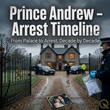 Prince Andrew – Arrest Timeline - Uncover the timeline with Alexandra Reeves