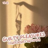 T8.E8. Guilty pleasures: confesiones sin culpa