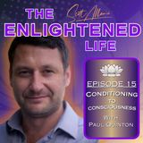 From Conditioning to Consciousness - The Future of Healing with Paul Quinton