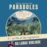 #429 Jésus, semeur de paraboles (9) Le fils et les vignerons Mc 12, 1-12