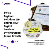 Swiss Digitech Solutions LLP Shares Four Digital Services Driving Global Brand Growth