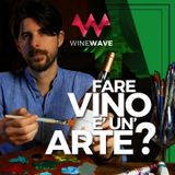 Fare vino è un'arte?