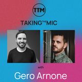 Taking the Mic with Gero Arnone