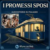 I PROMESSI SPOSI - AUDIOSTORIE | Trama, personaggi e riflessioni sulla letteratura italiana