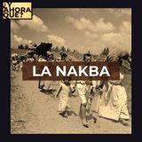 E5 - La Nakba, la historia de Palestina - Parte 4
