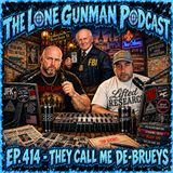 JFK ASSASSINATION - EP. 414- They Call Me De-Brueys!