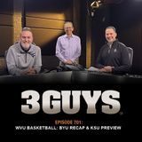 3 Guys Before The Game - WVU Basketball - BYU Recap & Kansas State Preview (Episode 701)