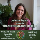 Inspiring Books, Pt. 1 | Transformative Health with Juliette Bryant