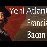 Yeni Atlantis Francis Bacon sesli kitap tek parça Akın ALTAN