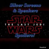 Silver Screens & Speakers: Last Jedi Spoilers!