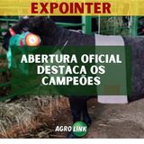 Expointer destaca força do agro e animais campeões