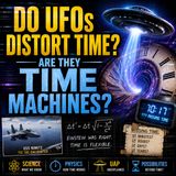 Dr. Brandon Rugel: Do UFOs Distort Time? Are They Time Machines? Science, Physics & the UAP Mystery
