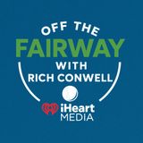 Off The Fairway with Rich Conwell - June 20, 2026