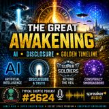 🔥Great Awakening • AI • Disclosure • GoldenTimeline 🔥 Andrew Chatski - Typical Skeptic # 2624