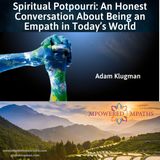 Spiritual Potpourri: An Honest Conversation About Being an Empath in Today’s World