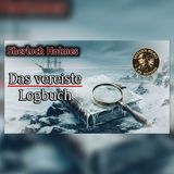 Sherlock Holmes und das Logbuch aus dem Eismeer | Sherlock Holmes Hörspiel