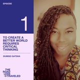 Ep. 1 - To create a better world requires critical thinking