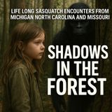 Bigfoot Encounters | Stories From Michigan, North Carolina & Missouri (Marked By Bigfoot)