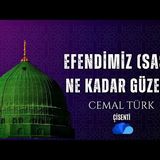 EFENDİMİZ(SAS) NE KADAR GÜZEL ! - CEMAL TÜRK  ÇİSENTİ