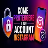 Come proteggere il tuo account Instagram nel 2026- guida completa