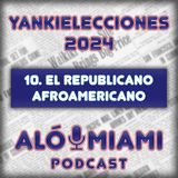 Especial Yankielecciones'24 - 10. Tim Scott: el republicano afroamericano