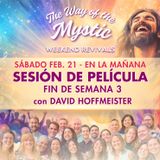 El Camino del Místico Avivamiento de Fin de Semana 3 - Sábado Sesión de Película con David Hoffmeister
