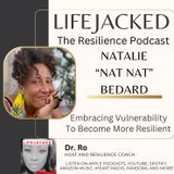 Embracing Vulnerability to become More Resilient w/ Natalie "Nat Nat" Bedard