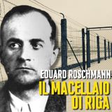 Caccia al Macellaio di Riga: Eduard Roschmann