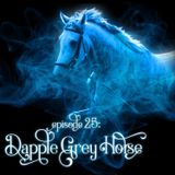 Episode 25: Dapple Grey
