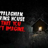 The Appalachian mountains house evils that you couldn_t imagine
