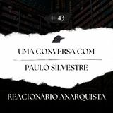 Episódio 43 - Uma Conversa com Paulo Silvestre - Pt.1