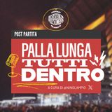 [Post Partita] Roma VS Milan - Palla Lunga Tutti Dentro